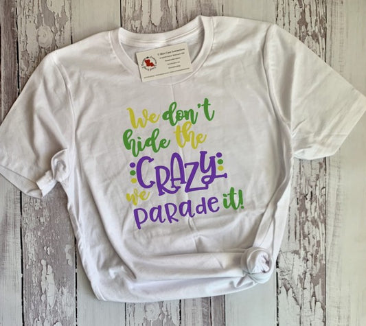 Don't Hide the Crazy Tee