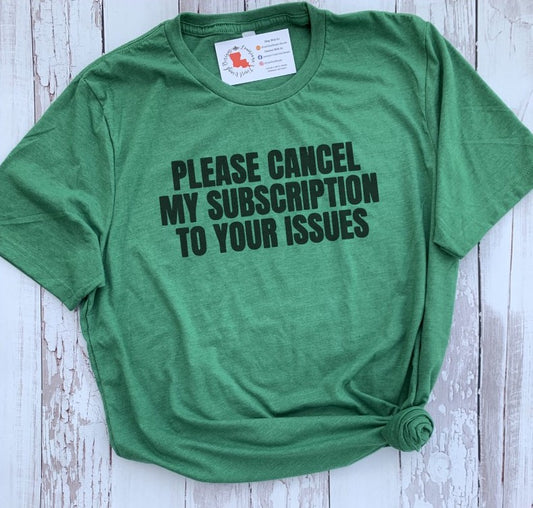 Cancel My Subscription Tee